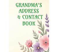 Grandma’s Large Print Address & Contact Book: A Simple, Easy-to-Read Phone Number and Address Organizer for Seniors