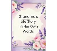 Grandma’s Life Story in Her Own Words