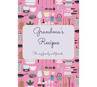 Grandma’s Recipe Book (7” x 10”): A Keepsake Recipe Journal for Handwritten Family Recipes, Traditions, and Kitchen Memories | 120 Pages to Save and Share Generational Cooking