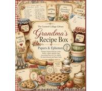 Grandma’s Recipe Box Papers & Ephemera: Vintage-Inspired Favorite Recipes Cards, Pantry Labels, Kitchen Tags, Journaling Pieces & Cut-Aparts for Junk Journals and Paper Crafts