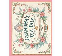 Grandma’s Tea Tales: The Story of Tea from Leaf to Cup - A Fun Coloring Book for Kids" (Cozy Autumn’s Coloring Book with Grandma)
