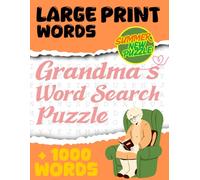 Grandma’s Word Search Puzzle: A Heartfelt Collection of Puzzles That Celebrates the Love, Wisdom, and Warmth Only a Grandmother Can Offer.