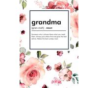 grandma: Someone who is always there when you need them.