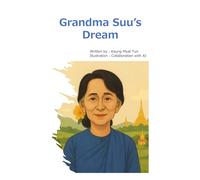 Grandma Suu's Dream: I want to create a country where everyone can live happily