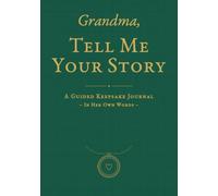 Grandma, Tell Me Your Story: A Guided Keepsake Journal - In Her Own Words