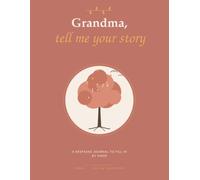 Grandma, Tell Me Your Story: A Guided Keepsake Journal to Fill In - Life-Story Prompts & Photo Space · A Meaningful Gift for Grandmothers (Mother's Day, Birthday & Christmas)