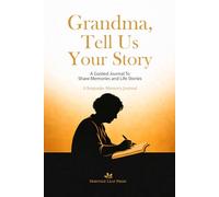 Grandma, Tell Us Your Story: A Guided Memory Journal to Share Life Stories