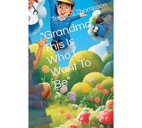 "Grandma, This Is Who I Want To Be"