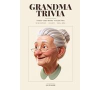 Grandma Trivia: 90 Things Your Grandmother Quietly Knew (That You'd Love to Know Too) (Family Table Books)