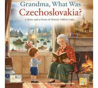 Grandma, What Was Czechoslovakia?: With Audio Support - Making Reading Easier for Every Child