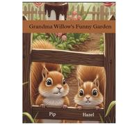 Grandma Willow's Funny Garden: A Sweet Animal Story About a Grandparent's Love