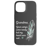 Grandma Wings Were Ready By My Heart Not Memorial Carcasa para iPhone 15