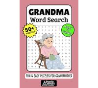 Grandma Word Search Puzzle Book: 50+ Fun & Easy Puzzles Exploring Love, Family & Cherished Memories, Gift for Grandmother & Nana, Adults & Seniors