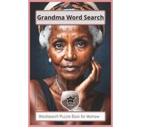 Grandma Word Search Puzzle Book: Grandma Word Search Puzzle Book: Word Searches with Easy to Read Print about Grandma, Hobbies, Life, and More | 6x9 ... Gift for Vacations, Holidays, and Free Times
