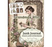 Grandmas Attic by LianaScrap: Junk Journal Pages and Ephemera