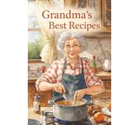 Grandma's best Recipes: 100 Sheets Blank Recipe Papers | Recipe Book to Write in Your Own Recipes | Recipe Notebook | Recipe Journal | Cookbook for your favorite recipes