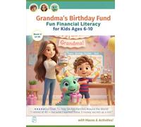 Grandma's Birthday Fund | 90% Rich Kids Learn Money Early | Activity Book: Fun Financial Literacy for kids ages 6-10 (A Financial Literacy Storybook ... Around the World train your money smart kid!)