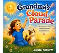 Grandma's Cloud Parade: A heartwarming story about wonder, love, and the magic in everyday moments. (Growing Rainbows)