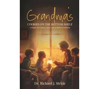 Grandma's Cookies on the Bottom Shelf: Stories of Family, Faith, and Everyday Wisdom