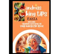 Grandma's cooking tips, Italian dishes PASTA recipes cookbook with notebook function: Recipe book theme pasta dishes from Italy with space for notes and your own recipe and cooking ideas