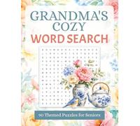 Grandma's Cozy Word Search Puzzle Book: Themed Word Searches about Grandma's Cozy Lifestyle, Quiet Moments, Knitting, Tea Time and More | 8.5x11 ... | 90 Puzzles | Perfect Gift for Grandmas