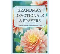 Grandma's Devotionals & Prayers: A Treasured Keepsake from a Grandmother's Heart | A Guided Devotional Journal