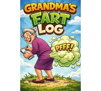 Grandma's Fart Log: A gag gift journal for grandma