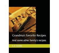 Grandma's Favorite Recipes: And some other family's recipes