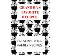 Grandma's Favorite Recipes: Favorite recipes | family cookbook | Write your own recipes