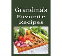 Grandma's Favorite Recipes: Recipe book to write in your family recipes | Blank family cookbook
