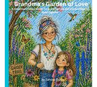 Grandma's Garden of Love: A Collection of Short Stories for Grandmothers and Grandchildren to Read