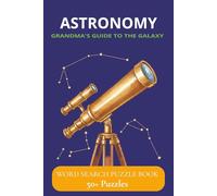 Grandma's Guide to the Galaxy: An Astronomy Word Search Puzzle Book: Easy to Read Space Puzzles for Seniors & Older Adults | Explore Stars, Planets & ... | Memory & Cognitive Wellness Activity