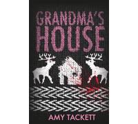 Grandma's House: A Christmas Psychological Thriller Horror Short Story