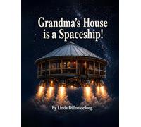 Grandma's House is a Spaceship!