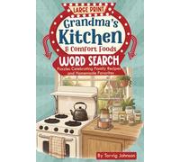 Grandma's Kitchen & Comfort Foods: Large Print Word Search Puzzles (“A Nostalgic Moments Puzzle Series Book”)