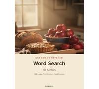 Grandma's Kitchen Word Search for Seniors: 100 Large-Print Word Search Puzzles Full of Comfort Food & Home-Cooking Memories: a Warm, Relaxing Activity for Seniors