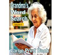 Grandma's Large Print Word Search Puzzles: Volume 1 - For Adults, Seniors, and Teens