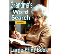 Grandma's Large Print Word Search Puzzles: Volume 3 - For Adults, Seniors and Teens