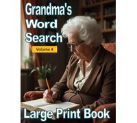 Grandma's Large Print Word Search Puzzles: Volume 4 - For Adults, Seniors and Teens