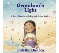 GRANDMA'S LIGHT: A Story About Love, Faith, and Saying Goodbye