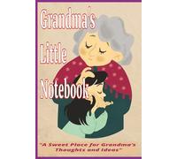 Grandma's Little Notebook (Purple): Sweet Notes from a Loving Grandmother, ruled 100pg Gift for Grandma's birthday, Mother's Day, Christmas & holiday ... Keepsake, “Just Because” Gifts to Show Love