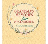 Grandma's Memories for My Grandchild: A Journal and Keepsake