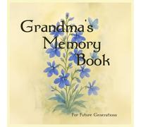 Grandma's Memory Book: A Keepsake Journal of Her Life, Stories, and Wisdom
