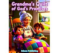 Grandma's Quilt of God's Promises: A Heartwarming Bible Story About God's Faithfulness Through Every Season