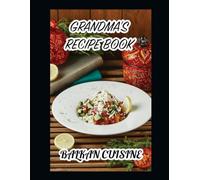 Grandma's RECIPE BOOK: 60 Classic Balkan Dishes for Every Occasion (BALKAN CUISINE)