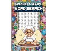 Grandma's Recipe Word Search: A Food Themed Word Find Puzzle Book BIG WORDS, Relaxing Puzzle Game Made For Adult, Seniors