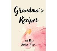 Grandma's Recipes: Recipe Journal Gift for Grandmother, Mother's Day Gift, Gift for Families