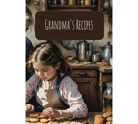 Grandma's Recipes: RECORD YOUR FAVORITE GRANDMA'S RECIPES | BLANK RECIPES BOOK TO WRITE YOUR FAVORITE RECIPES |