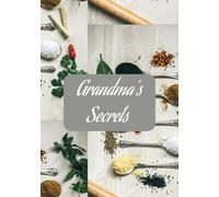 Grandma's Secret: Blank Recipe Book To Write In Your Own Recipes | Fill In Your Favorite Recipes In This Empty Cookbook | DIY Cookbook