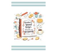 Grandma's Secret Recipes (definitely not passwords): Funny Password Logbook for Seniors | Large Print Internet & Website Login Keeper | 6 x 9 inches, 120 pages
